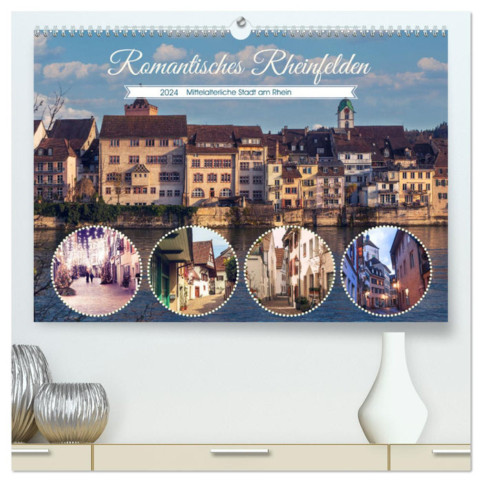 Romantisches Rheinfelden (CALVENDO Premium Wandkalender 2024)