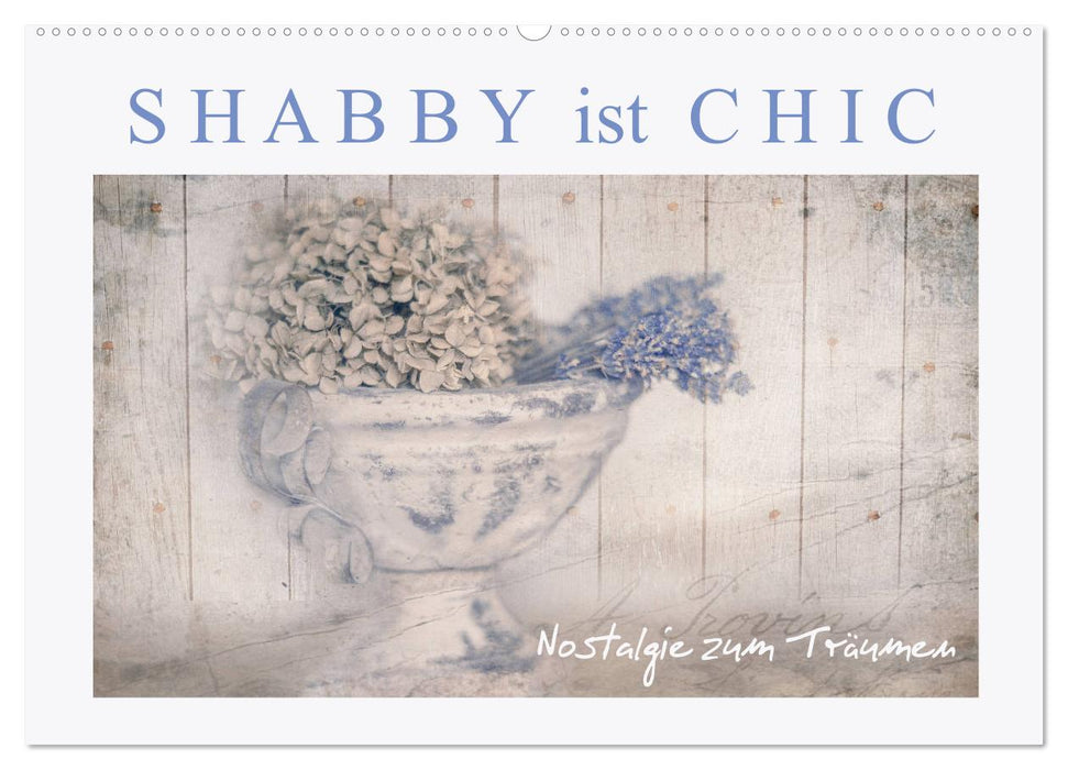 Shabby ist Chic (CALVENDO Wandkalender 2024)