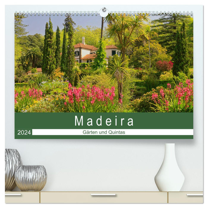 Madeira - Gärten und Quintas (CALVENDO Premium Wandkalender 2024)