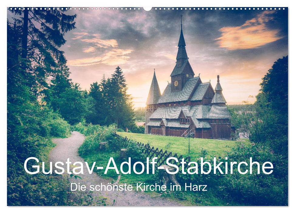 Gustav-Adolf-Stabkirche. Die schönste Kirche im Harz (CALVENDO Wandkalender 2024)