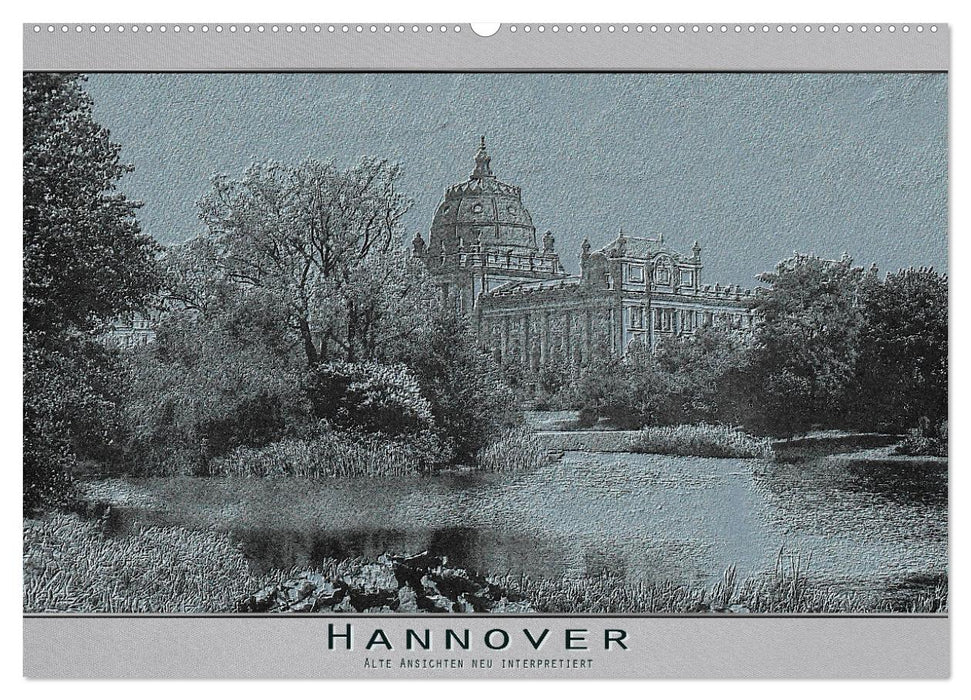 Hanover, old recordings reinterpreted. (CALVENDO wall calendar 2024) 