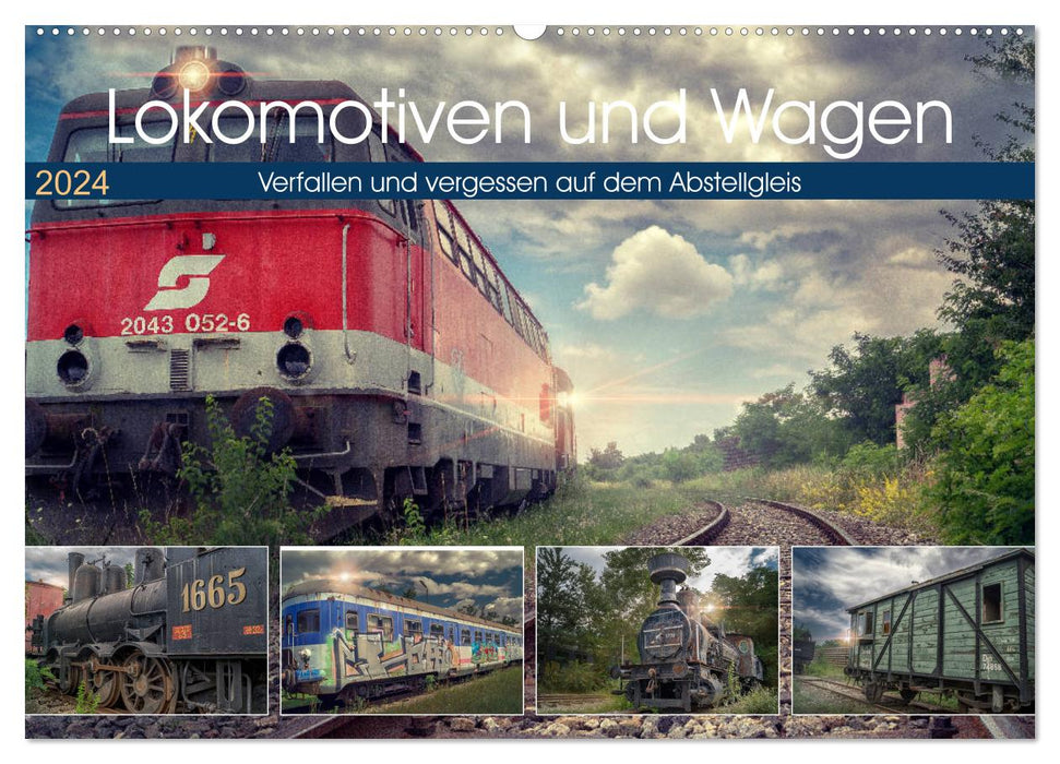 Lokomotiven und Wagen - Verfallen und vergessen auf dem Abstellgleis (CALVENDO Wandkalender 2024)