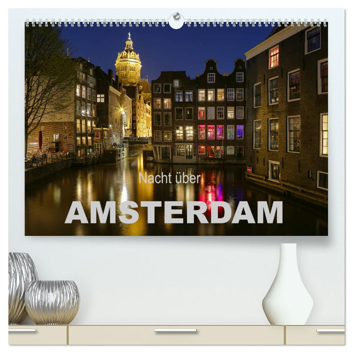 Nacht über Amsterdam (CALVENDO Premium Wandkalender 2024)