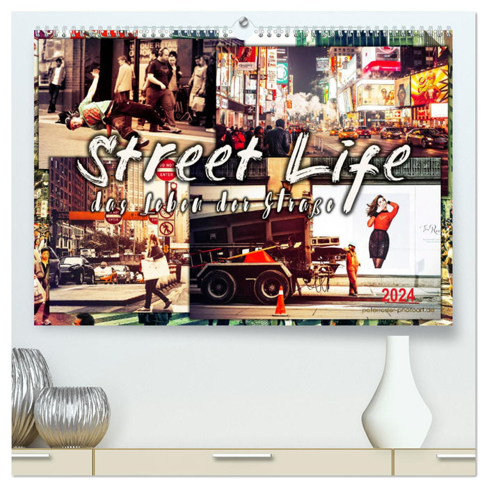 Street Life, das Leben der Straße (CALVENDO Premium Wandkalender 2024)