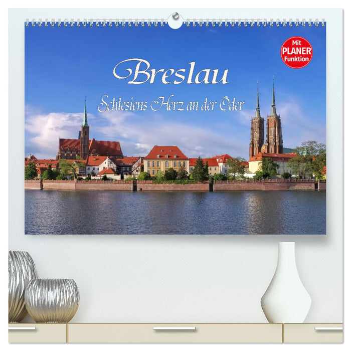 Breslau - Schlesiens Herz an der Oder (CALVENDO Premium Wandkalender 2024)