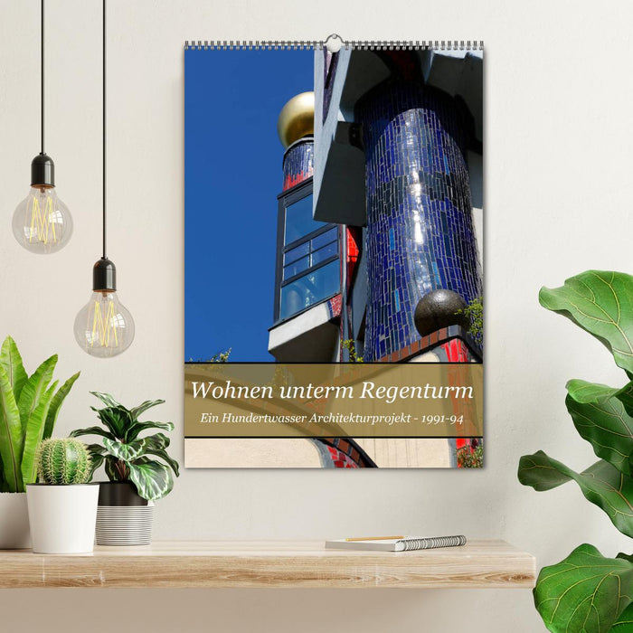 Wohnen unterm Regenturm - Ein Hundertwasser Architekturprojekt, 1991-94 (CALVENDO Wandkalender 2024)