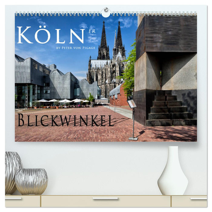 Kölner Blickwinkel (CALVENDO Premium Wandkalender 2024)