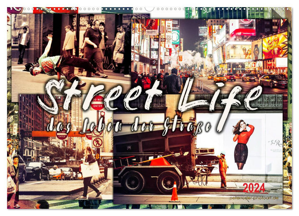 Street Life, das Leben der Straße (CALVENDO Wandkalender 2024)