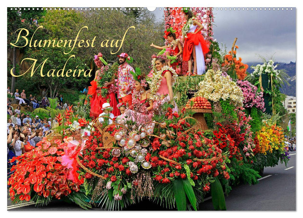 Flower festival in Madeira (CALVENDO wall calendar 2024) 