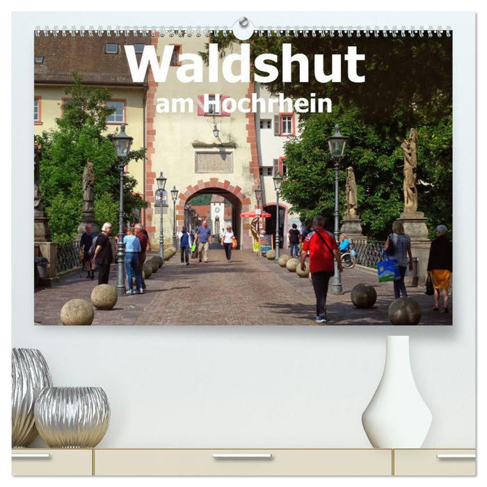 Waldshut am Hochrhein (CALVENDO Premium Wandkalender 2024)