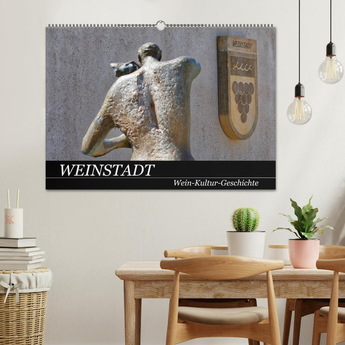Weinstadt Wein-Kultur-Geschichte (CALVENDO Wandkalender 2024)