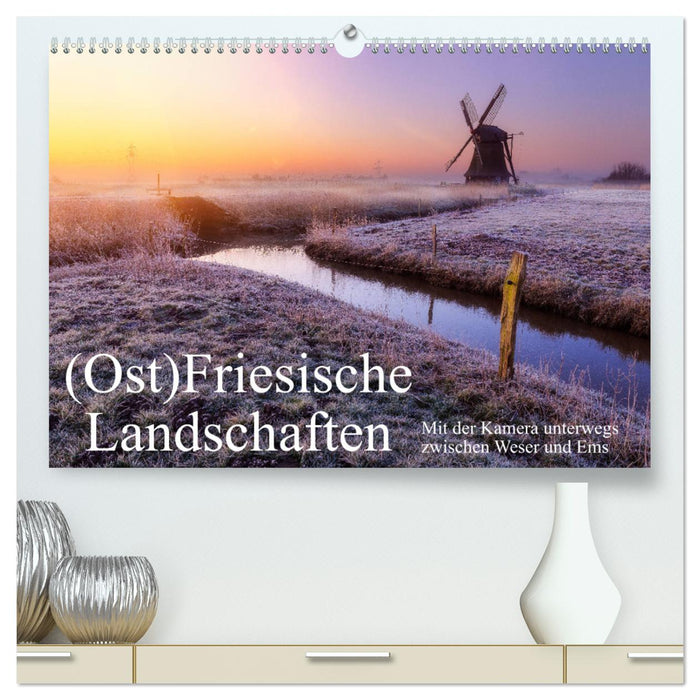 (Ost)Friesische Landschaften (CALVENDO Premium Wandkalender 2024)