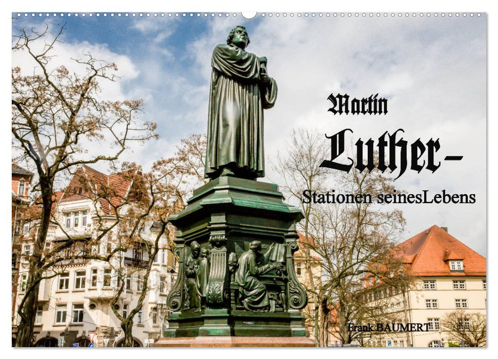 Martin Luther - Stationen seines Lebens (CALVENDO Wandkalender 2024)