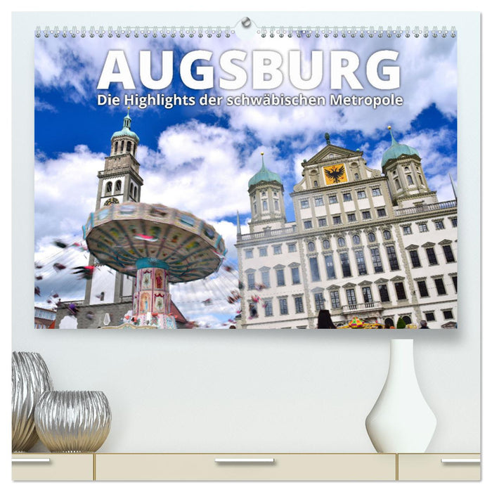 Augsburg – Die Highlights der schwäbischen Metropole (CALVENDO Premium Wandkalender 2024)