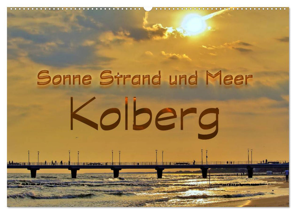 Soleil, plage et mer à Kolberg (calendrier mural CALVENDO 2024) 