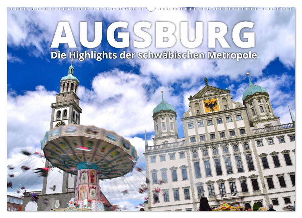 Augsburg – Die Highlights der schwäbischen Metropole (CALVENDO Wandkalender 2024)