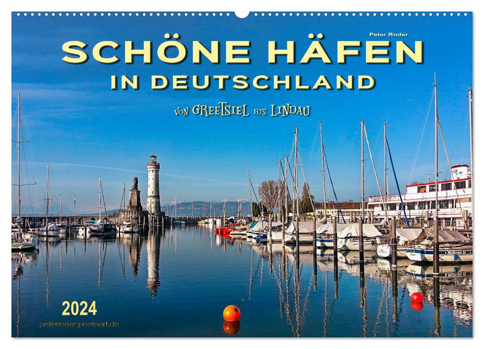 Schöne Häfen in Deutschland von Greetsiel bis Lindau (CALVENDO Wandkalender 2024)