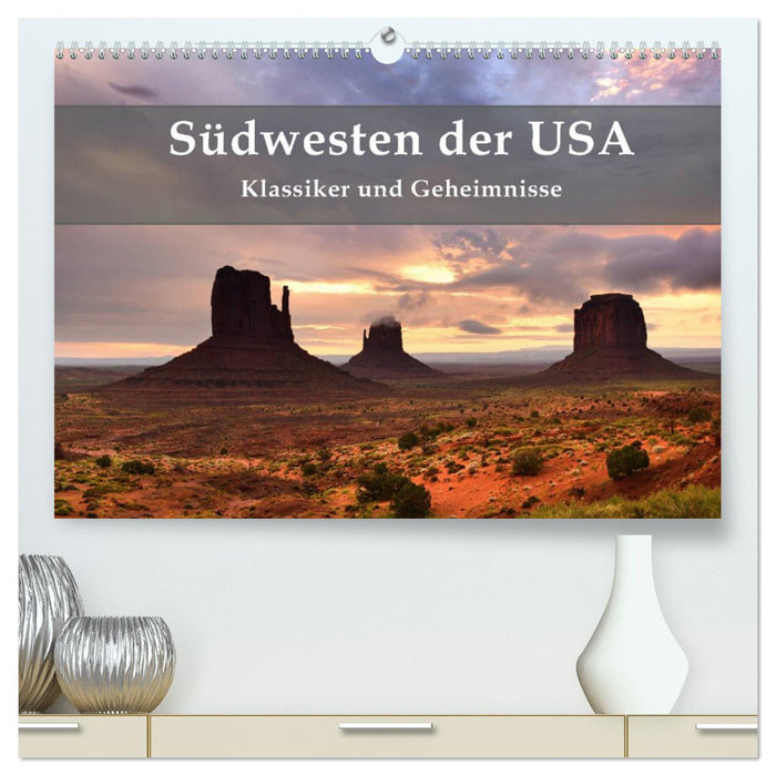 Southwest of the USA - Classics and Secrets (CALVENDO Premium Wall Calendar 2024) 