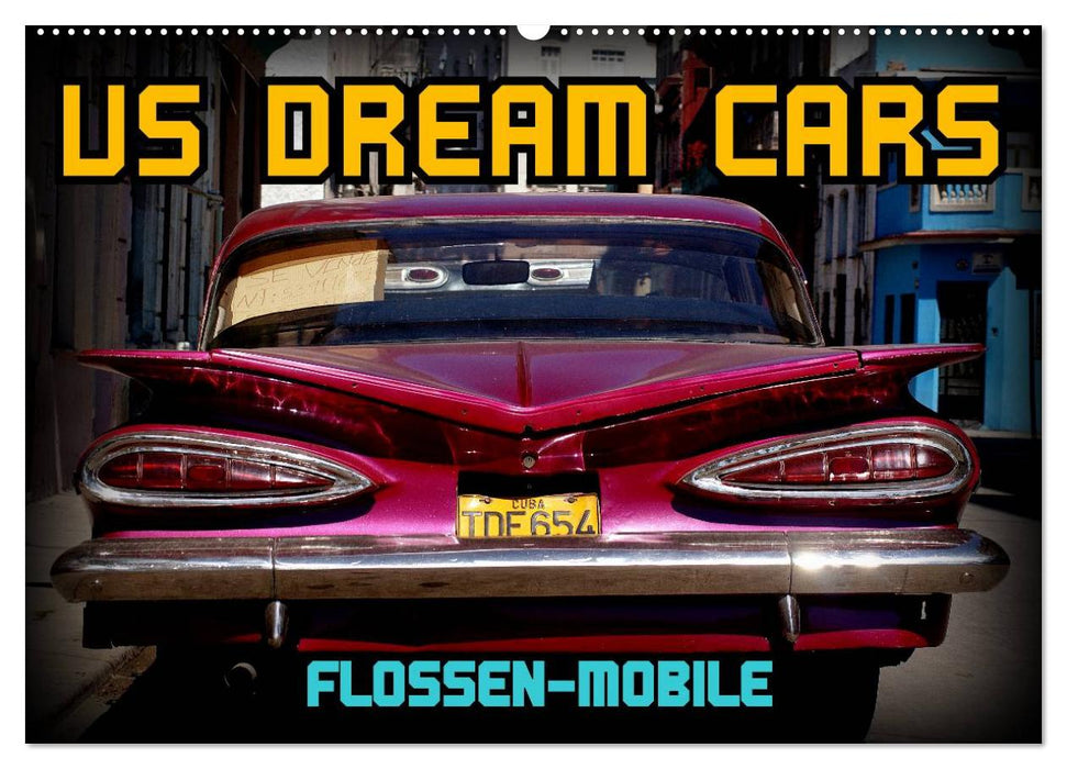US DREAM CARS - Flossen-Mobile (CALVENDO Wandkalender 2024)
