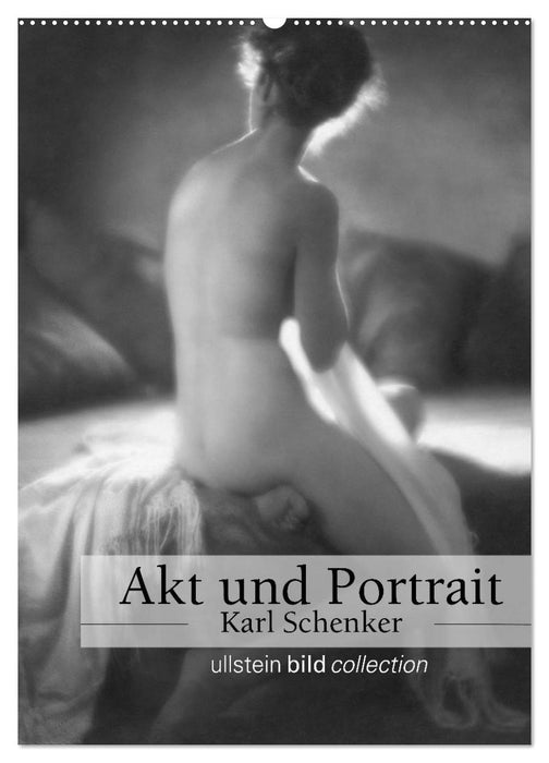 Akt und Portrait - Karl Schenker (CALVENDO Wandkalender 2024)