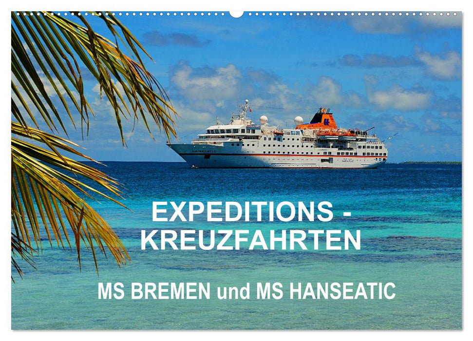 Expeditions-Kreuzfahrten MS BREMEN und MS HANSEATIC (CALVENDO Wandkalender 2024)