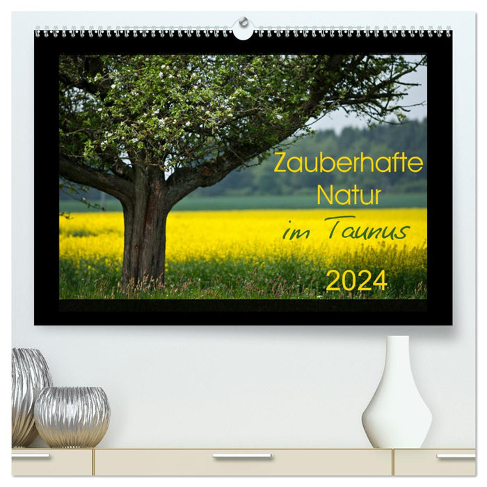 Zauberhafte Natur im Taunus (CALVENDO Premium Wandkalender 2024)