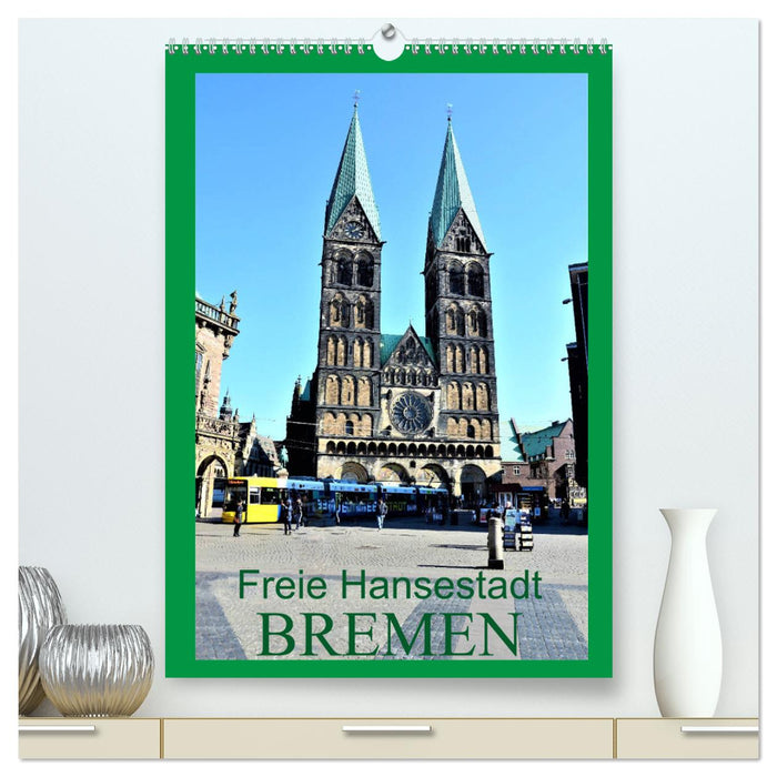 Freie Hansestadt BREMEN (CALVENDO Premium Wandkalender 2024)