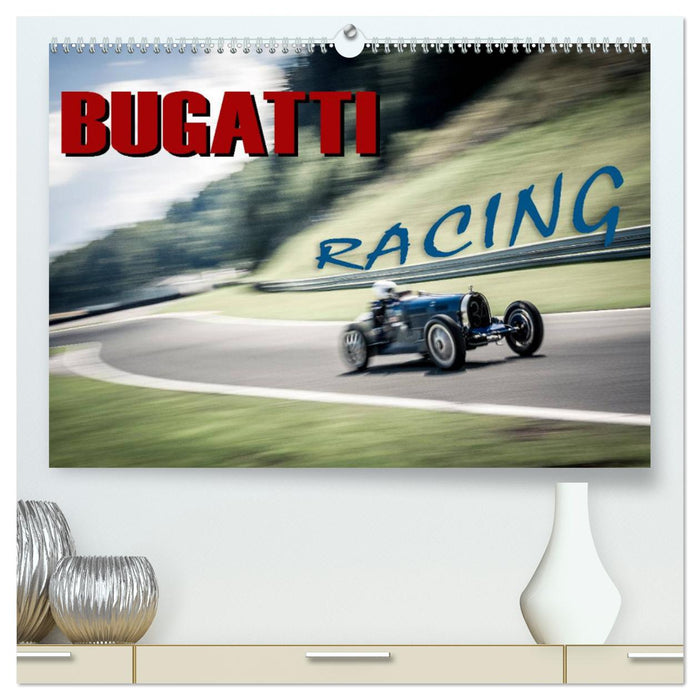 Bugatti - Racing (CALVENDO Premium Wandkalender 2024)