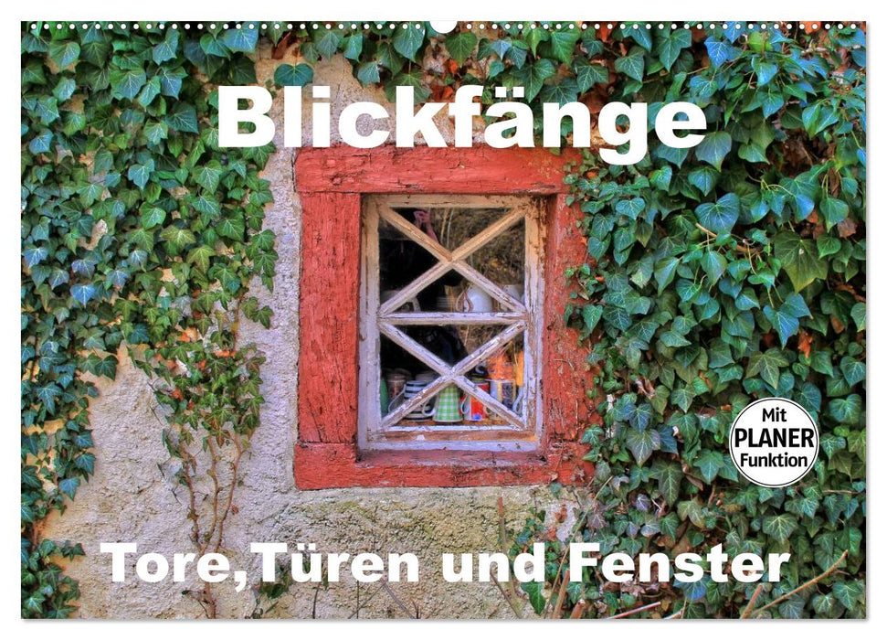 Blickfänge - Tore, Türen und Fenster (CALVENDO Wandkalender 2024)