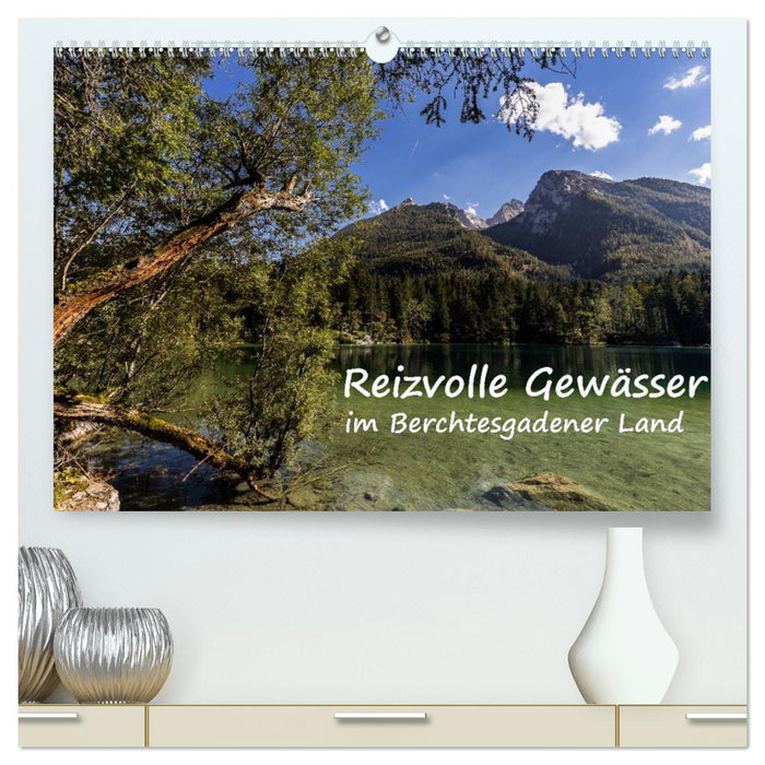 Reizvolle Gewässer im Berchtesgadener Land (CALVENDO Premium Wandkalender 2024)