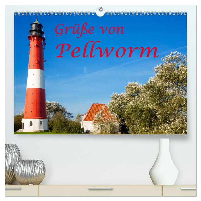 Salutations de Pellworm (Calendrier mural CALVENDO Premium 2024) 