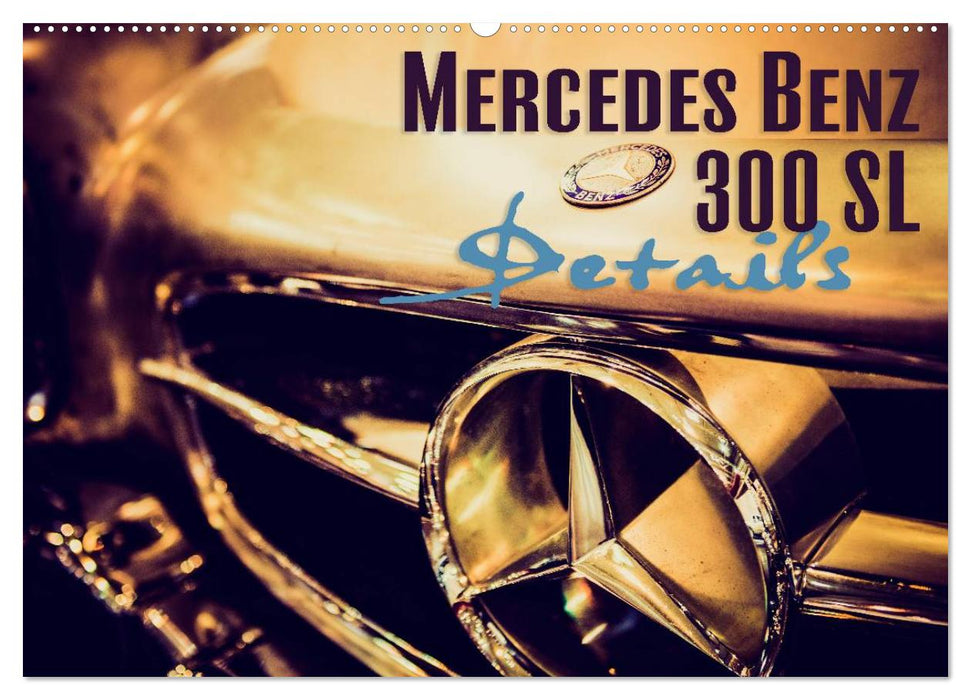 Mercedes Benz 300 SL - Détails (Calendrier mural CALVENDO 2024) 