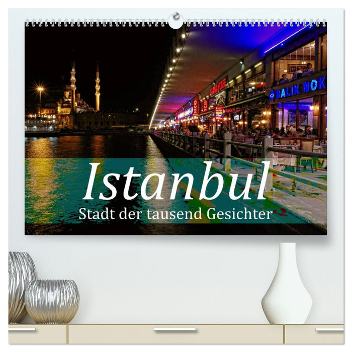 Istanbul – Ville aux mille visages (Calvendo Premium Calendrier mural 2024) 