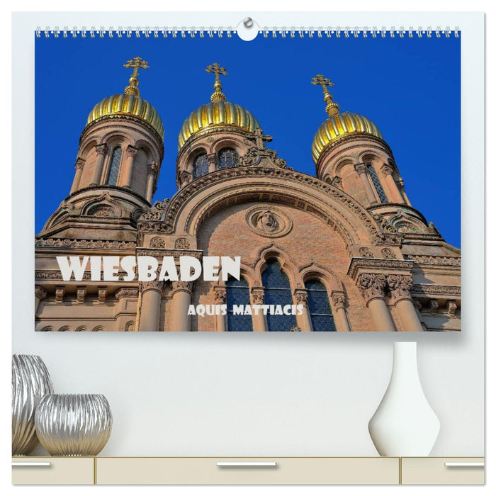 Wiesbaden Aquis Mattiacis (CALVENDO Premium Wandkalender 2024)