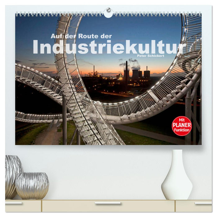 Auf der Route der Industriekultur (CALVENDO Premium Wandkalender 2024)
