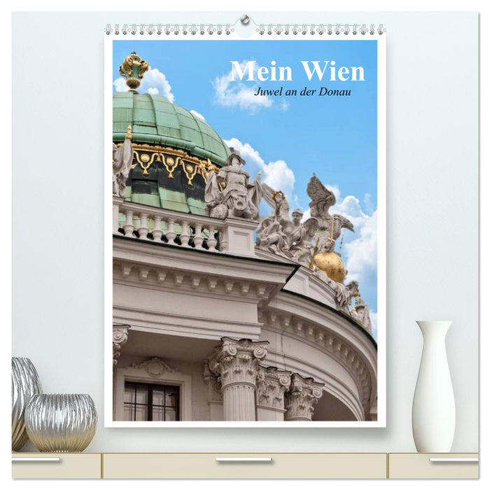 Mein Wien. Juwel an der Donau (CALVENDO Premium Wandkalender 2024)