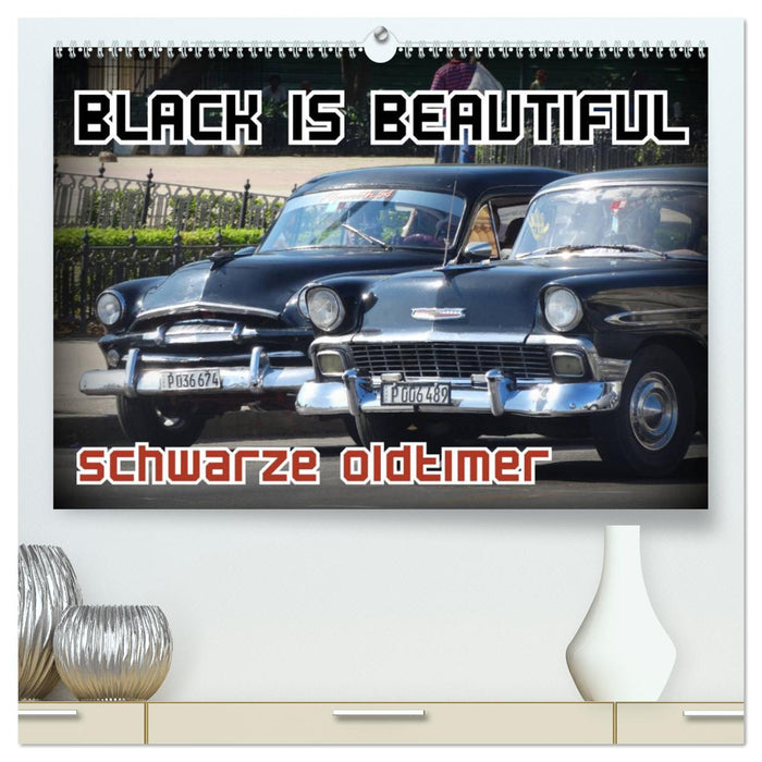Black is Beautiful - Schwarze Oldtimer (CALVENDO Premium Wandkalender 2024)