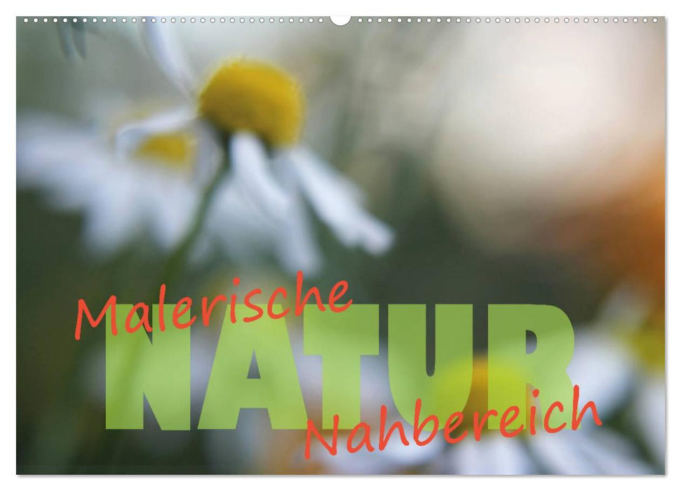 Maleriesche NATUR - Nahbereich (CALVENDO Wandkalender 2024)