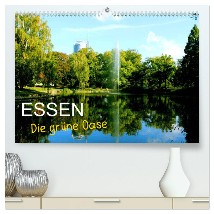 Essen - Die grüne Oase (CALVENDO Premium Wandkalender 2024)