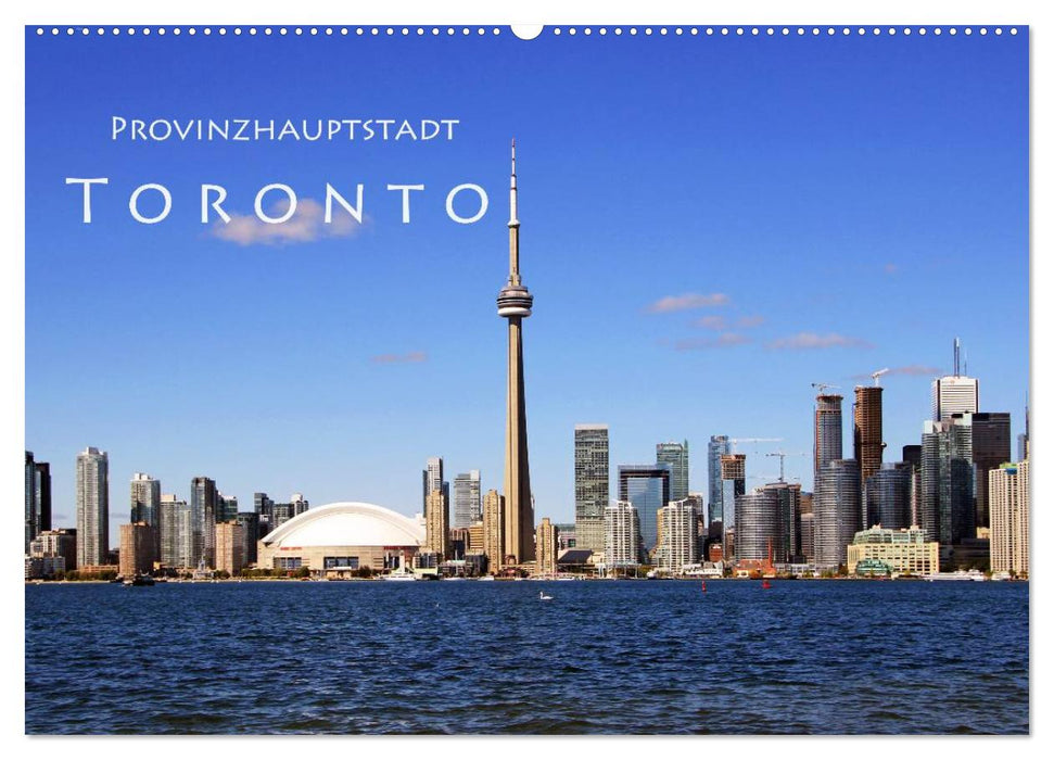 Provinzhauptstadt Toronto (CALVENDO Wandkalender 2024)