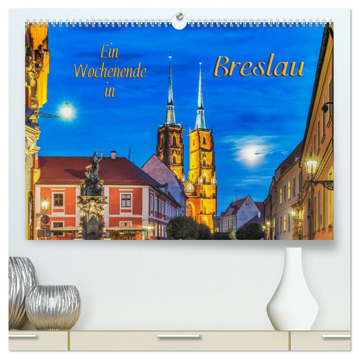 Ein Wochenende in Breslau (CALVENDO Premium Wandkalender 2024)