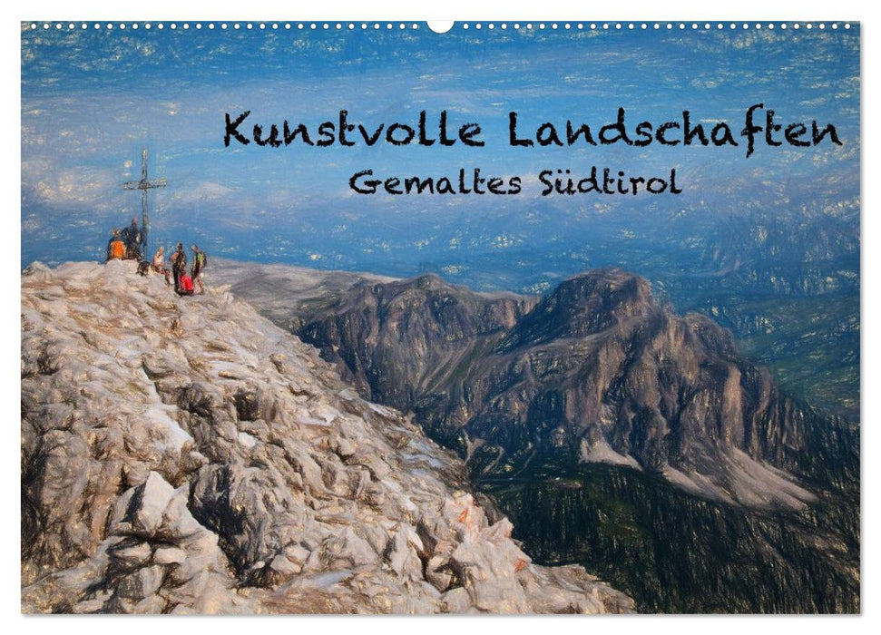 Kunstvolle Landschaften - Gemaltes Südtirol (CALVENDO Wandkalender 2024)
