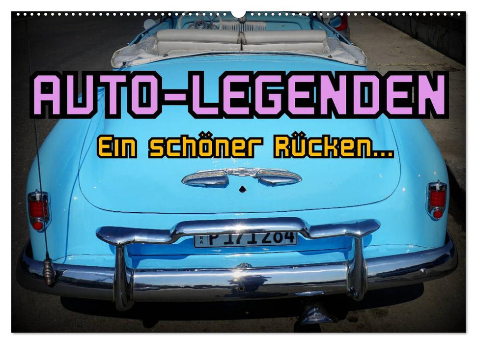 Auto-Legenden - Ein schöner Rücken... (CALVENDO Wandkalender 2024)