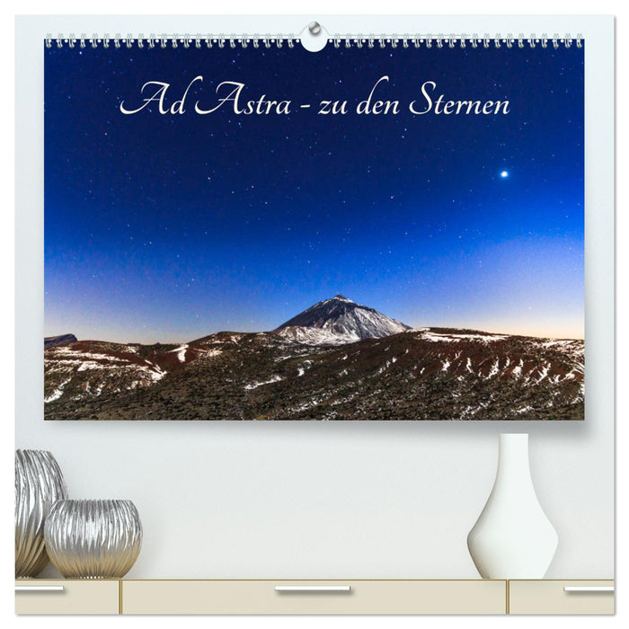 Ad Astra - vers les étoiles (Calvendo Premium Wall Calendar 2024) 