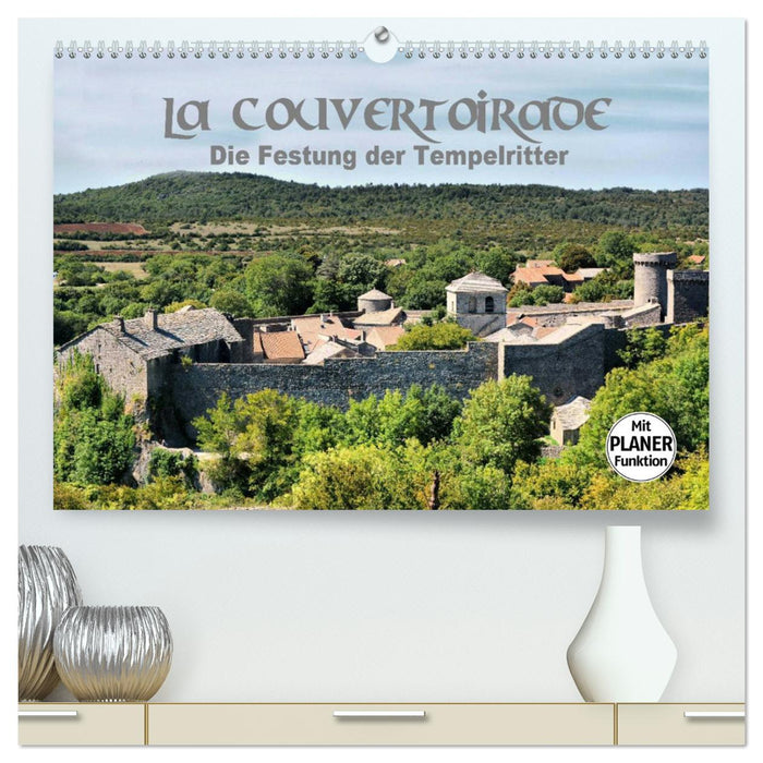 La Couvertoirade - the fortress of the Knights Templar (CALVENDO Premium Wall Calendar 2024) 