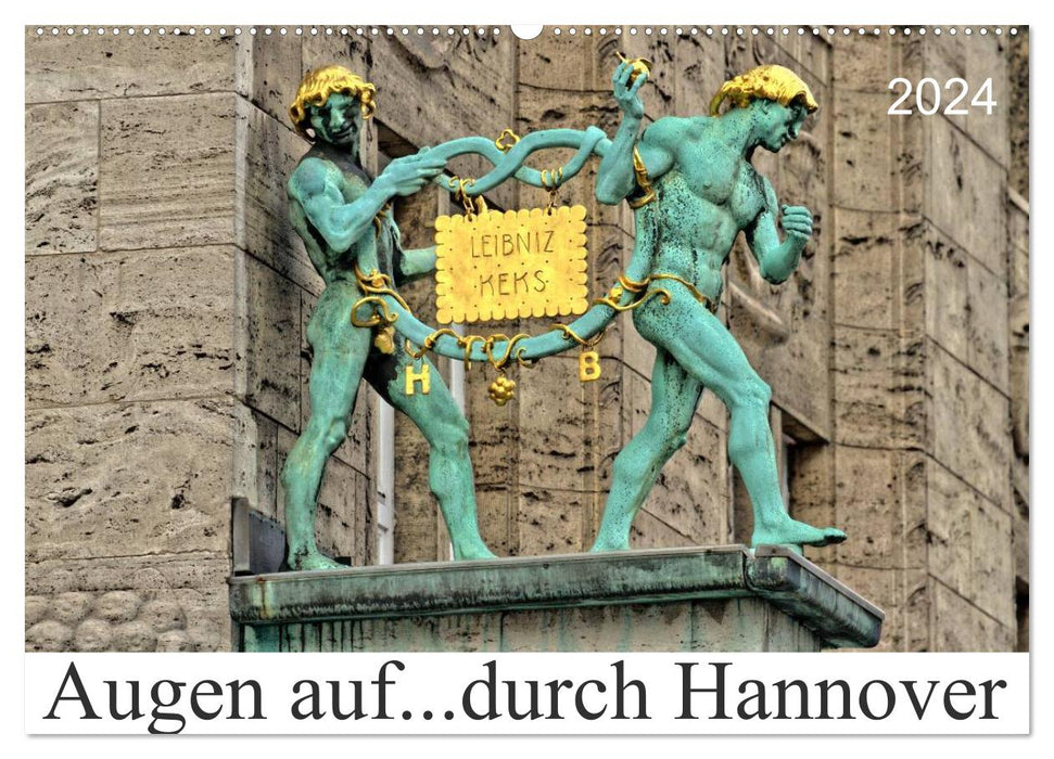 Augen auf ...durch Hannover (CALVENDO Wandkalender 2024)