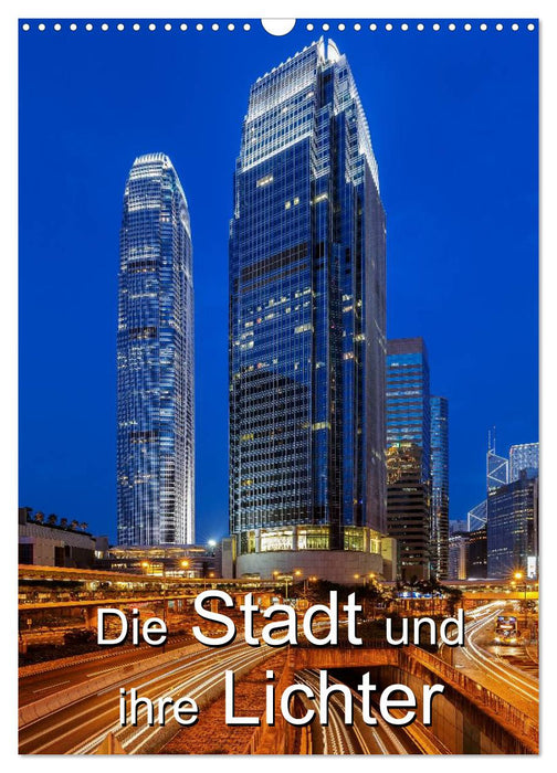 Die Stadt und ihre Lichter (CALVENDO Wandkalender 2024)