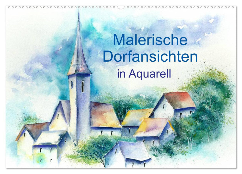 Malerische Dorfansichten in Aquarell (CALVENDO Wandkalender 2024)