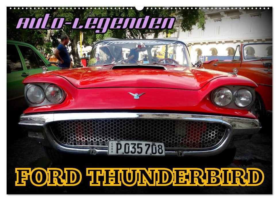 Légendes automobiles : FORD THUNDERBIRD (calendrier mural CALVENDO 2024) 