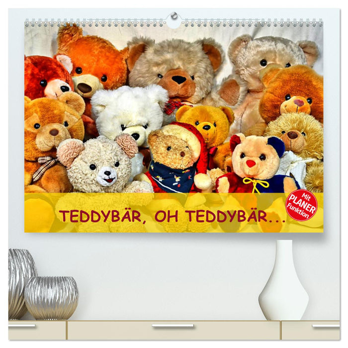 TEDDY BEAR, OH TEDDY BEAR... (Calvendo Premium Calendrier mural 2024) 